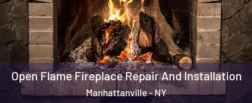 Open Flame Fireplace Repair And Installation Manhattanville - NY