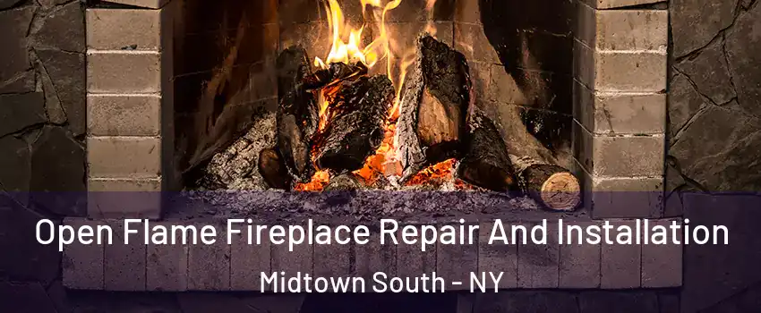 Open Flame Fireplace Repair And Installation Midtown South - NY