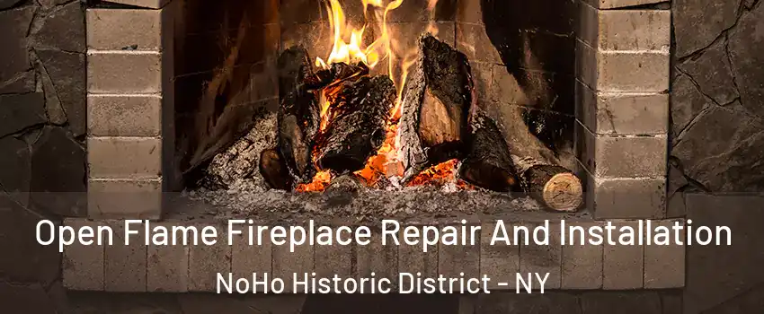 Open Flame Fireplace Repair And Installation NoHo Historic District - NY