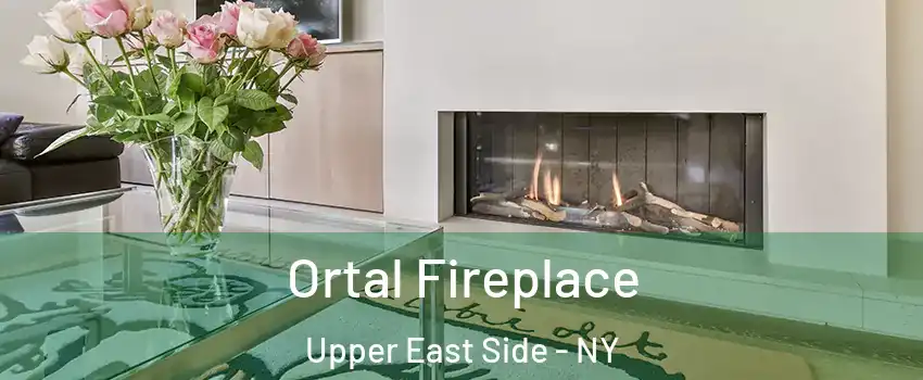 Ortal Fireplace Upper East Side - NY
