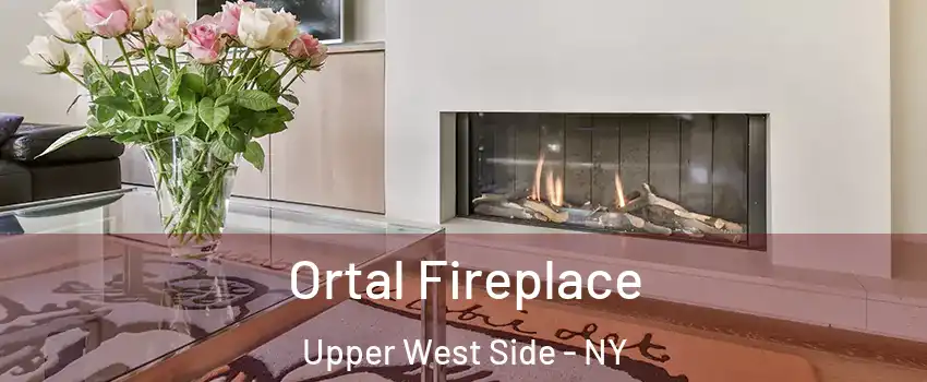 Ortal Fireplace Upper West Side - NY