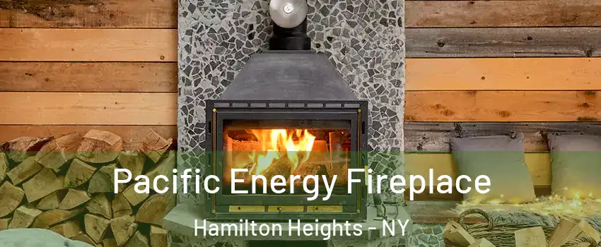 Pacific Energy Fireplace Hamilton Heights - NY