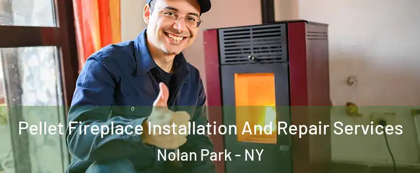 Pellet Fireplace Installation And Repair Services Nolan Park - NY