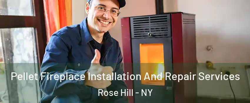 Pellet Fireplace Installation And Repair Services Rose Hill - NY
