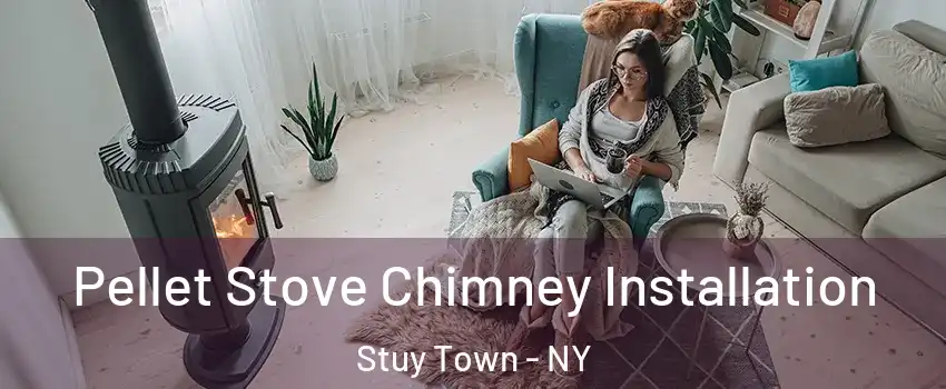 Pellet Stove Chimney Installation Stuy Town - NY