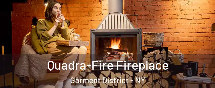 Quadra-Fire Fireplace Garment District - NY