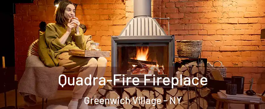 Quadra-Fire Fireplace Greenwich Village - NY