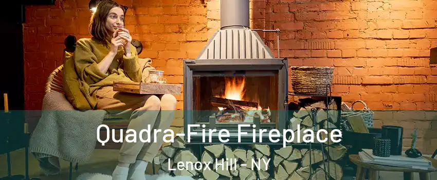 Quadra-Fire Fireplace Lenox Hill - NY