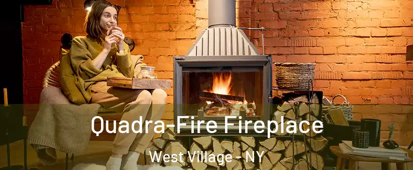Quadra-Fire Fireplace West Village - NY