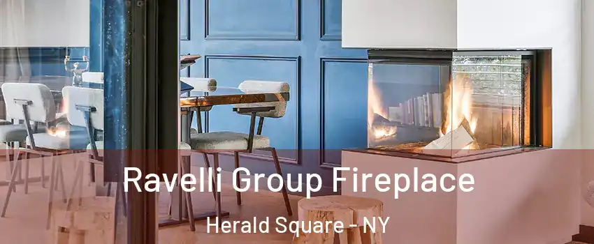 Ravelli Group Fireplace Herald Square - NY