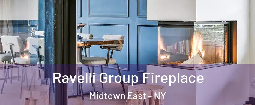 Ravelli Group Fireplace Midtown East - NY