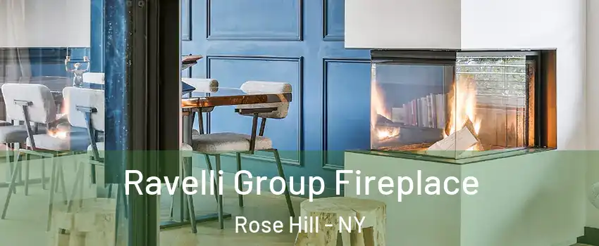 Ravelli Group Fireplace Rose Hill - NY