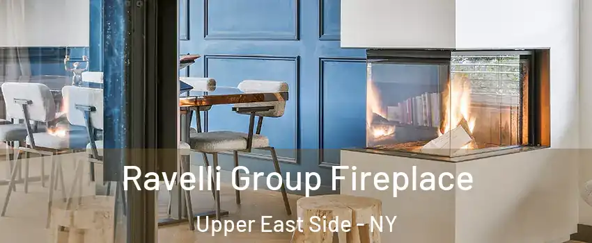 Ravelli Group Fireplace Upper East Side - NY