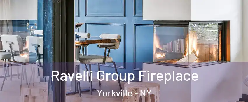 Ravelli Group Fireplace Yorkville - NY