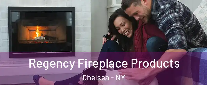 Regency Fireplace Products Chelsea - NY