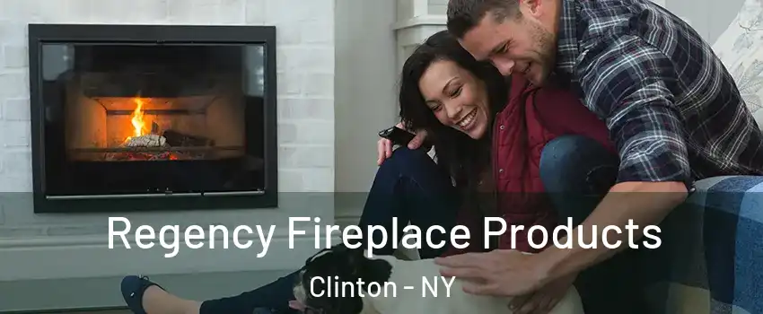 Regency Fireplace Products Clinton - NY