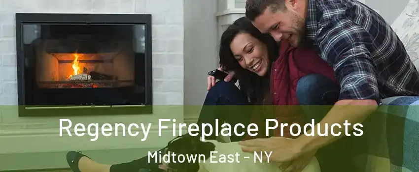 Regency Fireplace Products Midtown East - NY