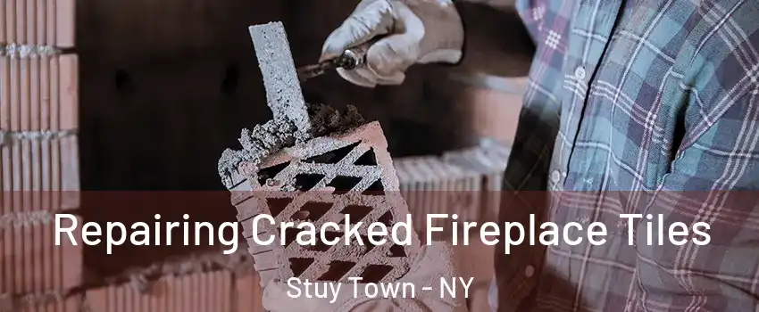 Repairing Cracked Fireplace Tiles Stuy Town - NY
