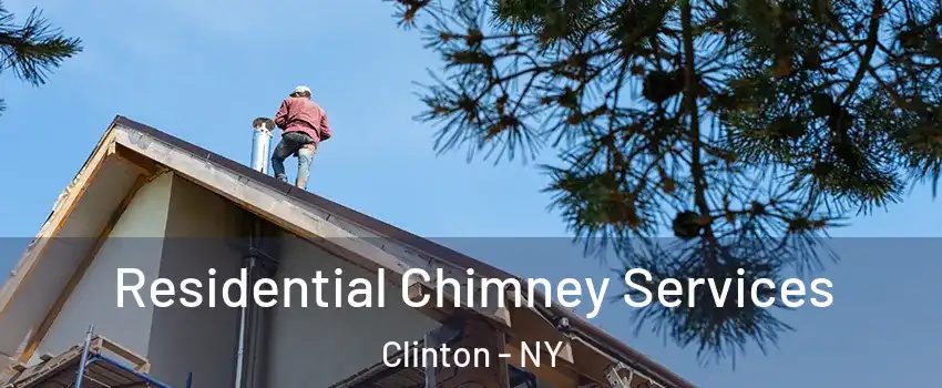 Residential Chimney Services Clinton - NY