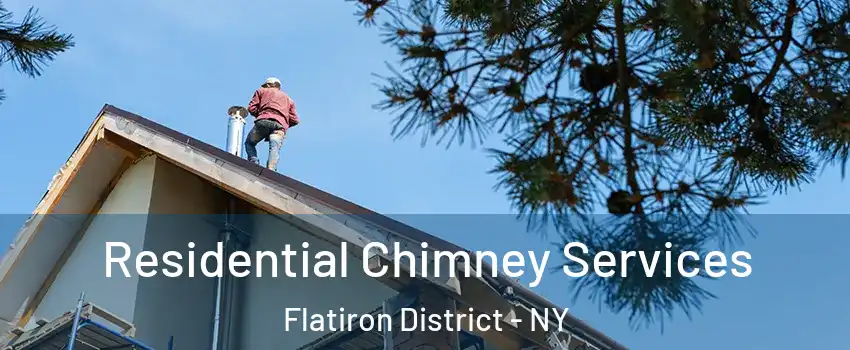 Residential Chimney Services Flatiron District - NY