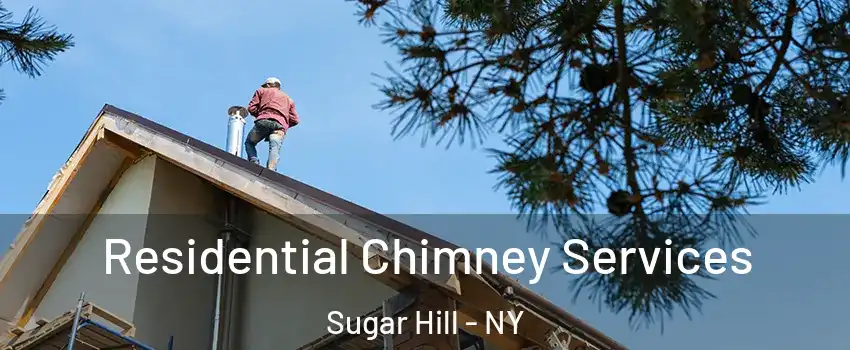 Residential Chimney Services Sugar Hill - NY