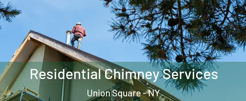 Residential Chimney Services Union Square - NY