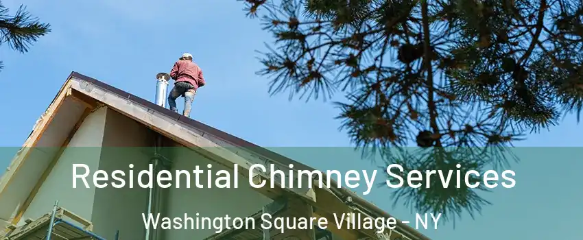 Residential Chimney Services Washington Square Village - NY