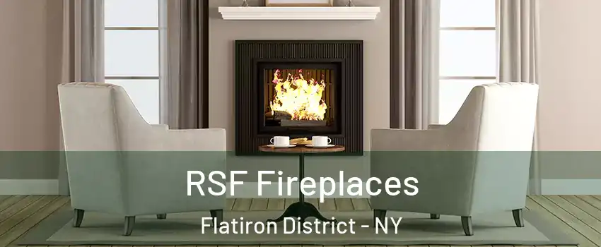 RSF Fireplaces Flatiron District - NY