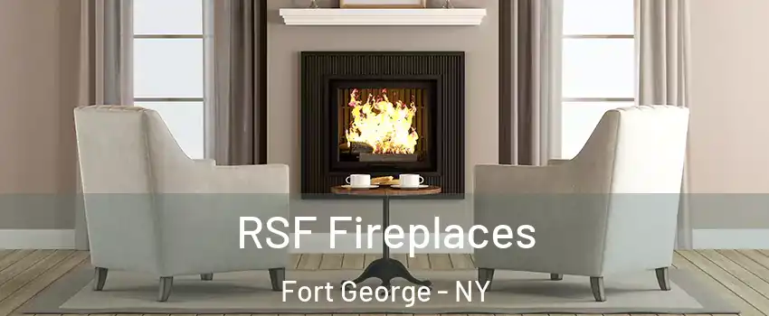 RSF Fireplaces Fort George - NY
