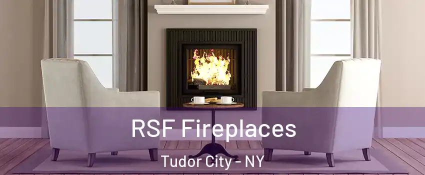 RSF Fireplaces Tudor City - NY