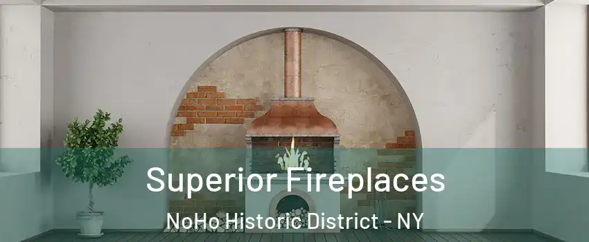 Superior Fireplaces NoHo Historic District - NY