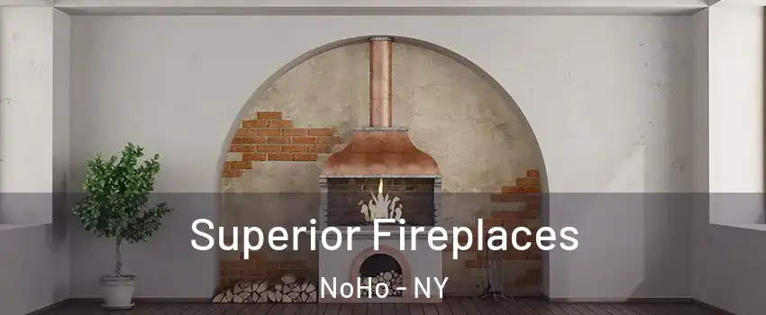 Superior Fireplaces NoHo - NY
