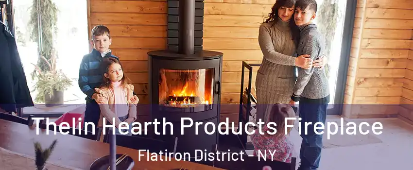 Thelin Hearth Products Fireplace Flatiron District - NY