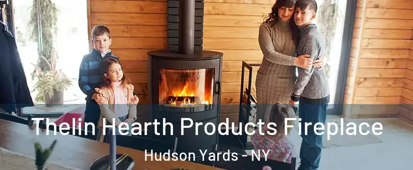 Thelin Hearth Products Fireplace Hudson Yards - NY