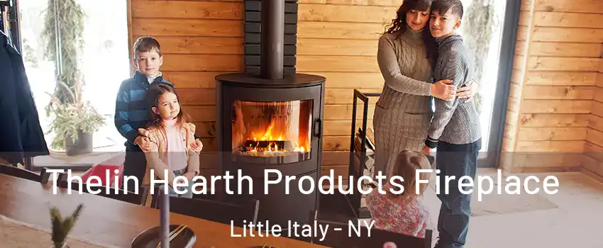 Thelin Hearth Products Fireplace Little Italy - NY