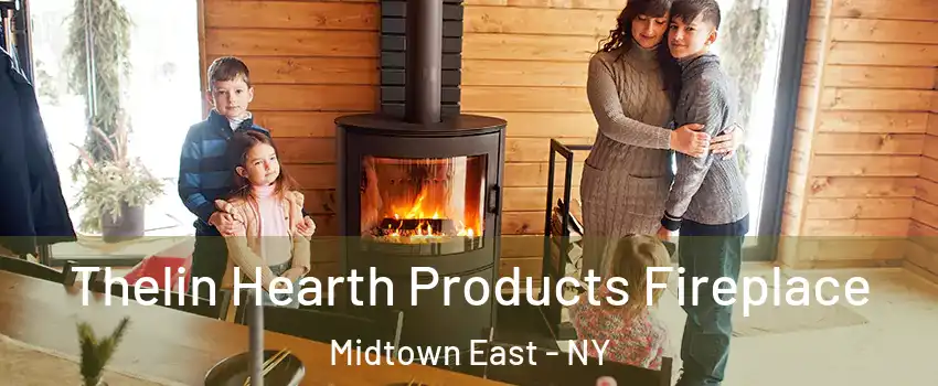 Thelin Hearth Products Fireplace Midtown East - NY