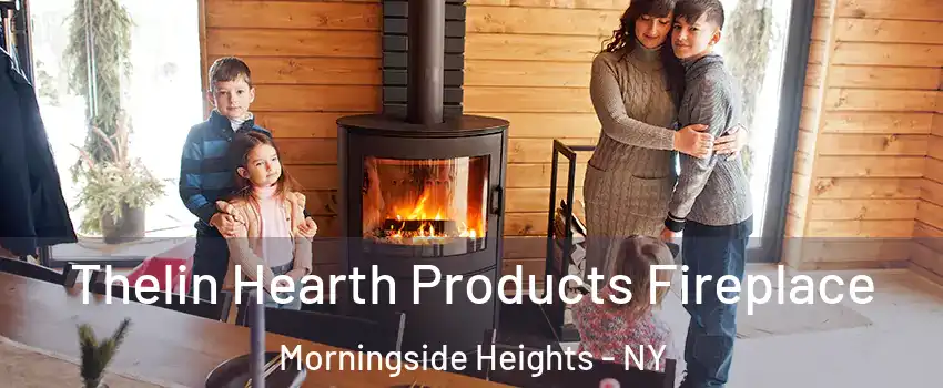 Thelin Hearth Products Fireplace Morningside Heights - NY