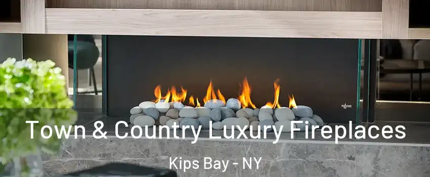 Town & Country Luxury Fireplaces Kips Bay - NY