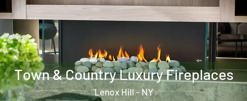 Town & Country Luxury Fireplaces Lenox Hill - NY