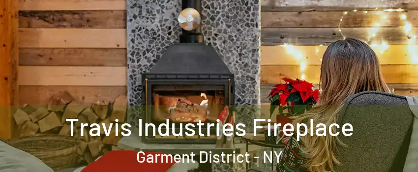 Travis Industries Fireplace Garment District - NY