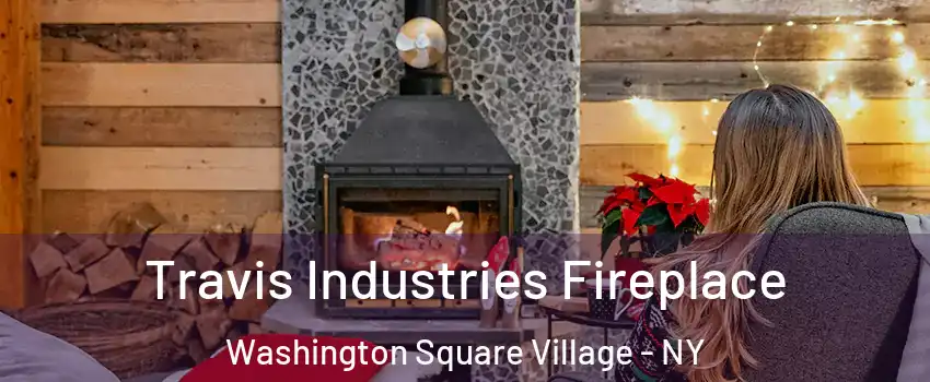 Travis Industries Fireplace Washington Square Village - NY