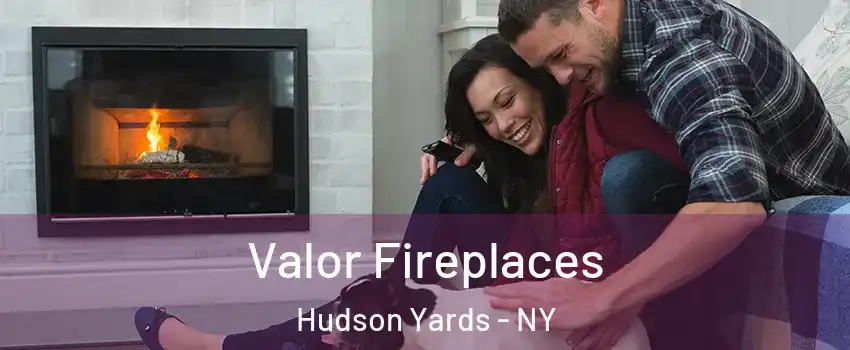 Valor Fireplaces Hudson Yards - NY