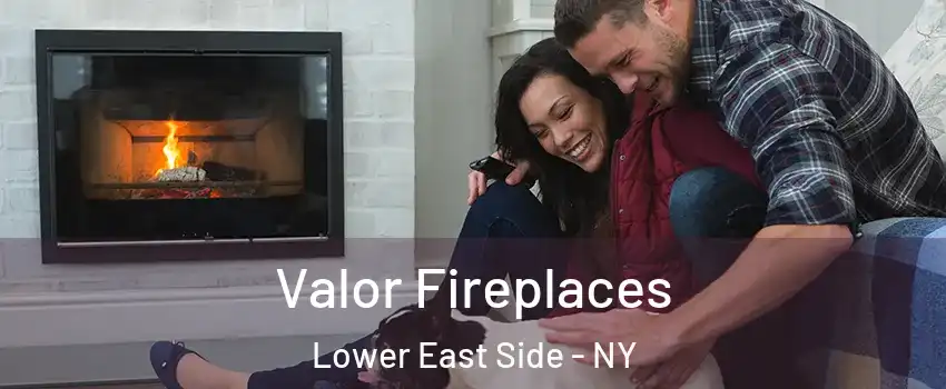 Valor Fireplaces Lower East Side - NY
