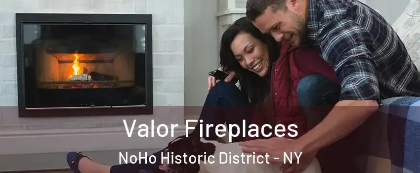 Valor Fireplaces NoHo Historic District - NY