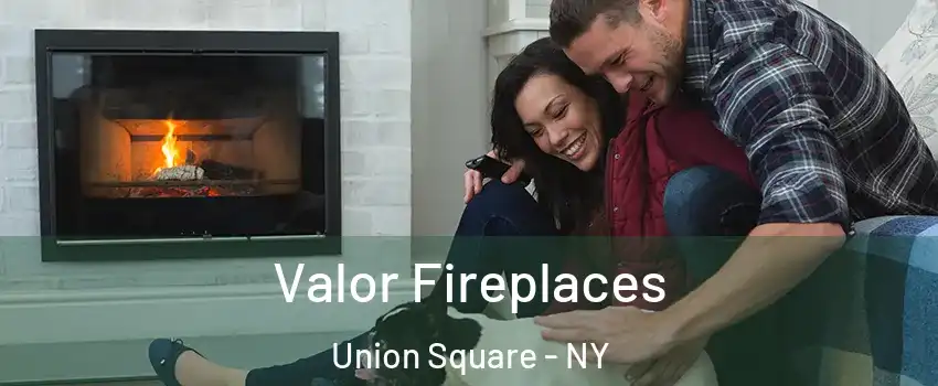 Valor Fireplaces Union Square - NY