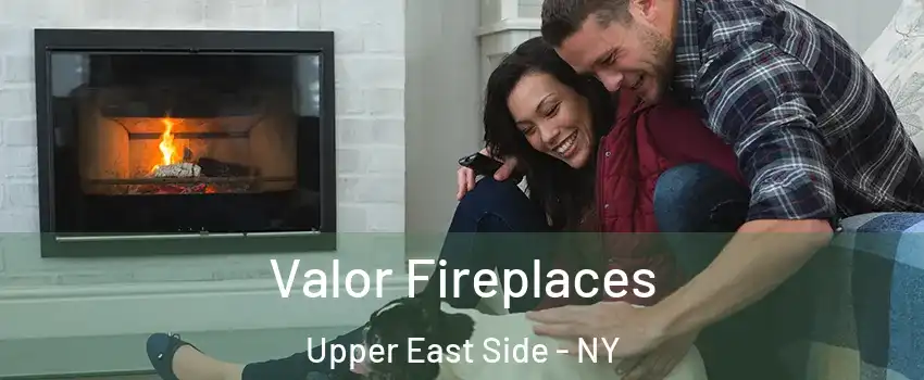 Valor Fireplaces Upper East Side - NY