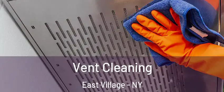 Vent Cleaning East Village - NY