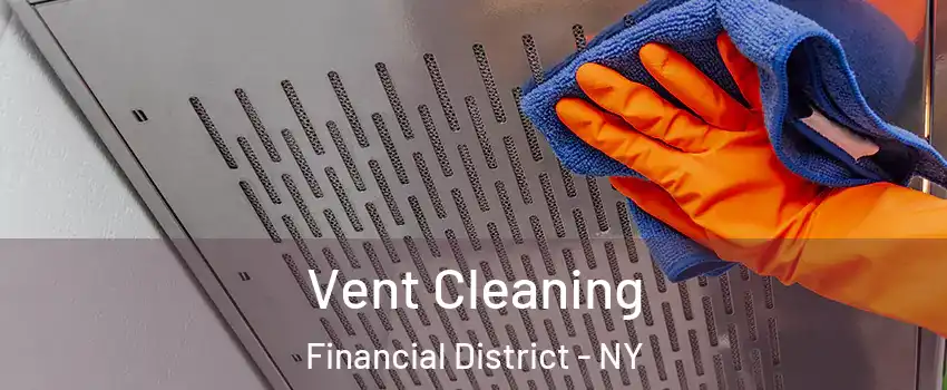Vent Cleaning Financial District - NY