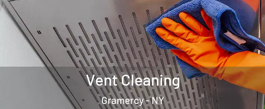 Vent Cleaning Gramercy - NY