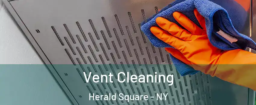 Vent Cleaning Herald Square - NY